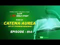 814 -Mt 24- 6 : 8 - Live. Catena aurea led by Thomas Paul and Team 12th Aug 2024