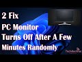 PC Monitor Turns Off After A Few Minutes Randomly - 2 Fix How To