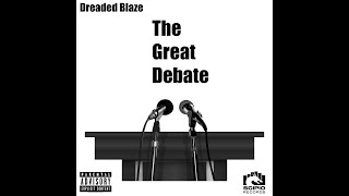 Dreaded Blaze  - The Great Debate