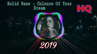 Solid Base - Colours Of Your Dream (HQ)