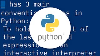 What is the purpose of the single underscore "_" variable in Python?