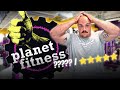 I went to Planet Fitness and I can't believe THIS happened