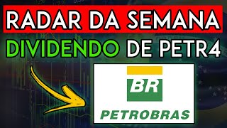 RADAR DA SEMANA: PAGAMENTO DE MEGA DIVIDENDOS DE PETROBRAS! ROMI3 e RAPT4 DIVIDENDOS!