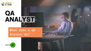What does a QA Analyst do?