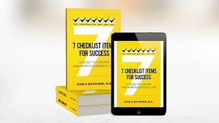 7 CHECKLIST ITEMS FOR SUCCESS: A GUIDE TO A RICHER AND MORE SUCCESSFUL LIFE