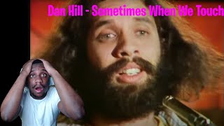 First time reacting to: Dan Hill - Sometimes When We Touch