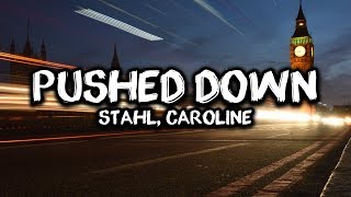 LYRICS | Stahl - Pushed Down (feat. Caroline)