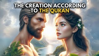 The STUNNING Creation STORY According to the QURAN
