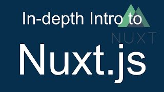 1 Nuxt JS beginner tutorial - In Depth Intro to Nuxt.js |  SPA, SSR, Static Site, Vue.js Family