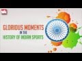 Glorious moments in the history of Indian sports