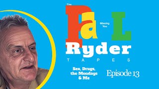 The Paul Ryder Tapes 13 - 24 Hour Party People, Touring w/ Ian Brown & Working w/ Machine Gun Kelly