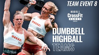 Team Event 8, Dumbbell Highball — 2022 NOBULL CrossFit Games