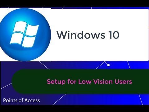 Windows 10 settings for Visual Impairments or Low Vision