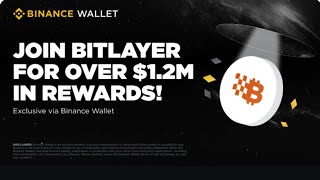 BINANCE WEB3 WALLET AIRDROP BITLAYER: Join BITLAYER for Over $1.2M in Rewards!