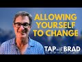 Allowing Yourself to Change - Tapping with Brad Yates