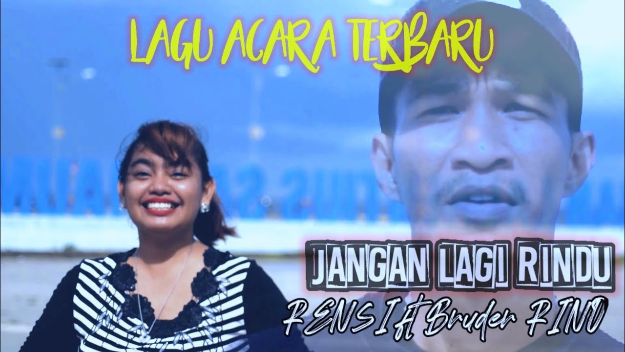 Jangan Lagi Rindu Rensi Pelle Ft Bruder Rino Official Video Clip