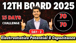 Day-2 | Physics Class - 12th | Electrostatic Potential \u0026 Capacitance | CBSE Board 2025 By Arabh Sir