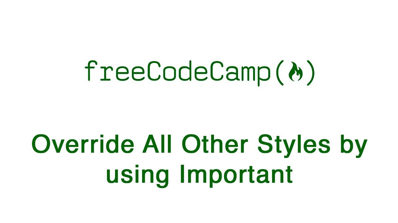 Basic CSS - Override All Other Styles By Using Important - FreeCodeCamp ...