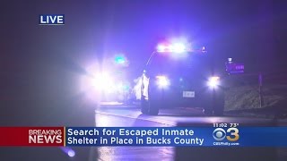Bucks County Shelter-In-Place In Effect As Police Search For Escaped Prisoner