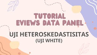 Uji Heteroskedastisitas dengan Eviews (Uji White)