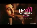 Ae Dil Hai Mushkil - Full Song Lyric Video