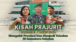 Kisah Prajurit | Kodam II Sriwijaya: Mengukir Prestasi dan Menjadi Teladan di Sumatera Selatan