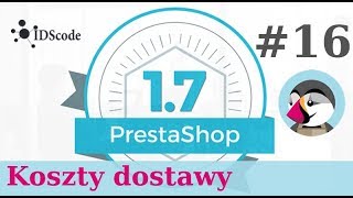 #16 PrestaShop 1.7 Koszty dostawy