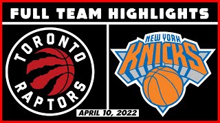 Toronto Raptors vs New York Knicks - Full Team Highlights | April 10, 2022 | 21-22 NBA Season