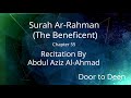 Surah Ar-Rahman (The Beneficent) Abdul Aziz Al-Ahmad  Quran Recitation