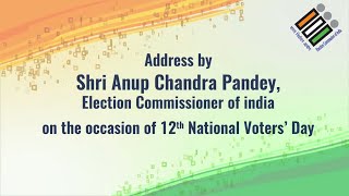 Address by Shri Anup Chandra Pandey, Election Commissioner Of India on the occasion of 12th NVD