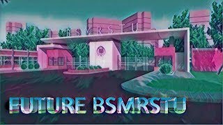 The Future BSMRSTU | একটি অত্যাধুনিক বিশ্ববিদ্যালয়।