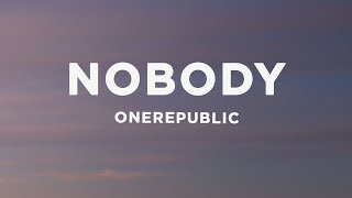 OneRepublic - Nobody (Lyrics)