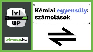 Kémiai egyensúly | lvlmeup.hu | Emelt kémia érettségi számolások