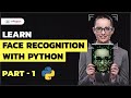 Face Recognition with Python | Part 1 | Python Tutorial | Codegnan