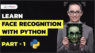 Face Recognition with Python | Part 1 | Python Tutorial | Codegnan
