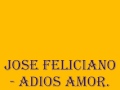 Jose Feliciano - Adios Amor. (Best Quality)