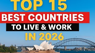Top 15 Best Countries To Live And Work in 2026
