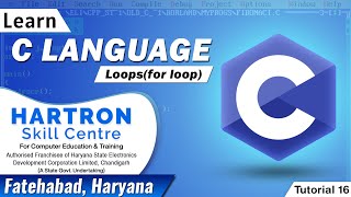 C Language | Tutorial 16 | Loops(for loop) | HARTRON SKILL CENTRE FATEHABAD
