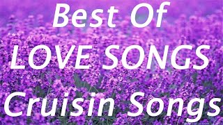Nonstop Cruisin Romantic Love Song Collection | Best Of Cruisin Love Songs Of 80's
