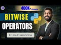 Lec-13: Bitwise Operators in Python | Right-shift, Left-shift, AND, OR, NOT, XOR | Python 🐍