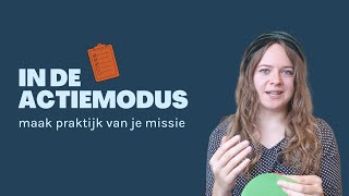 De eerste STAP om je MISSIE en PASSIE te leven | Zo kwam ik in de actiemodus met 1 opdracht