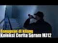 Koleksi Kisah Seram MJ12 | Misteri Jam 12 | 8 Jul 2019