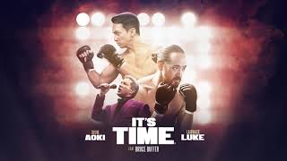 Steve Aoki \u0026 Laidback Luke - It's Time (feat. Bruce Buffer)