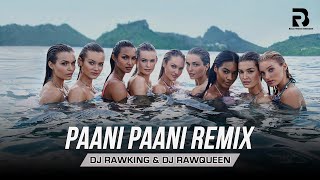 Paani Paani Ho Gayi (Remix) | Badshah | DJ Rawking x DJ Rawqueen | Latest 2021 Trending Song
