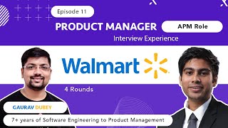 Ep 11 - Walmart Product Manager Interview process in 2021 | Software Engineering to Product Manager