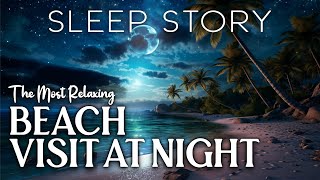 A Night on the Beach with a Friend: A Soothing Sleep Story with Ocean Sounds