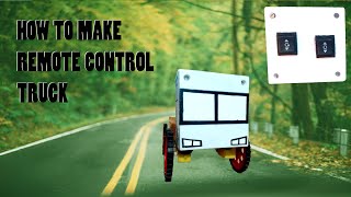 How to make remote control truck