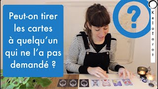 Tirer les cartes à quelqu'un qui ne l'a pas demandé 🤔 A une personne sans qu'elle le sache ?