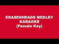 Eraserheads Medley Karaoke Female Key