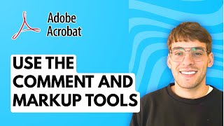 How To Use the Comment and Markup Tools in Adobe Acrobat [2026 Full Guide]